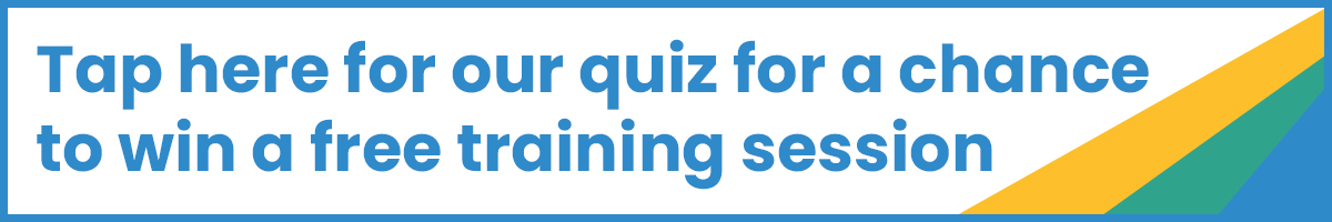 Try our quiz for a chance to win a free training session